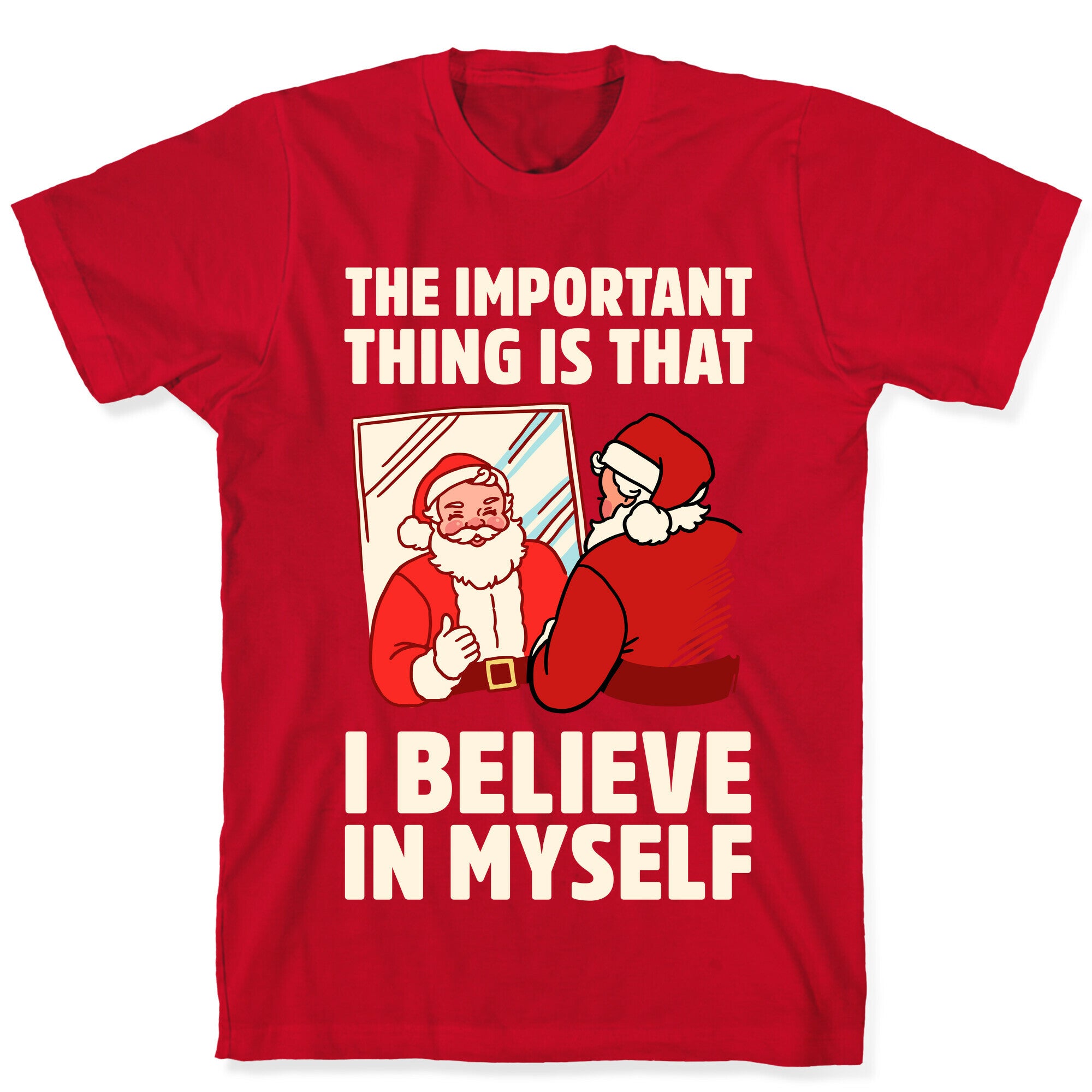 The Important Thing Is That I Believe In Myself T-Shirt